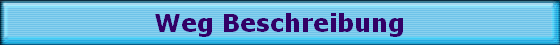 Weg Beschreibung